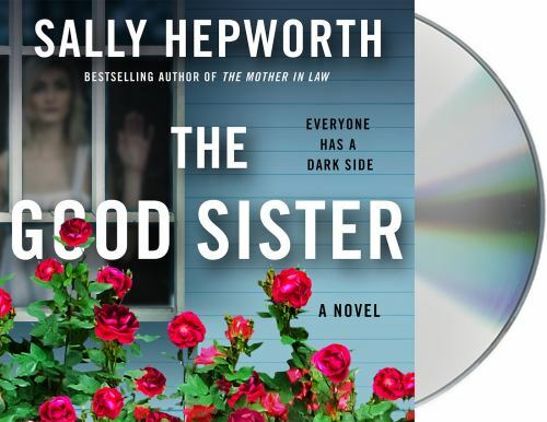 The Good Sister: A Novel by Sally Hepworth (Audio CD Book)
