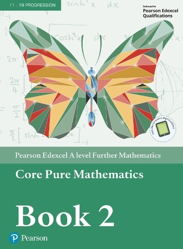 Edexcel A level Further Mathematics Core Pure Mathematics Book 2 T… by UNKNOWN