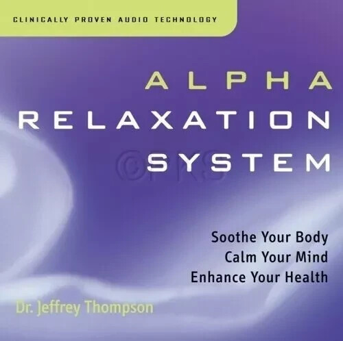 New 2 CD Alpha Relaxation System Dr. Jeffrey Thompson