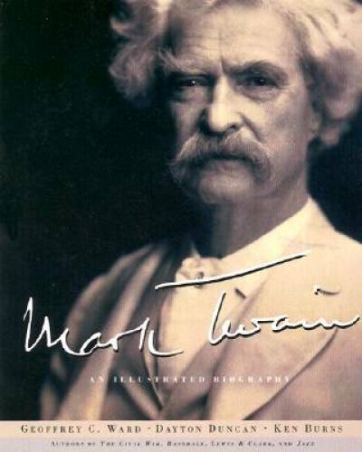 Mark Twain: An Illustrated Biography — Hardcover By Ward, Geoffrey C. — GOOD