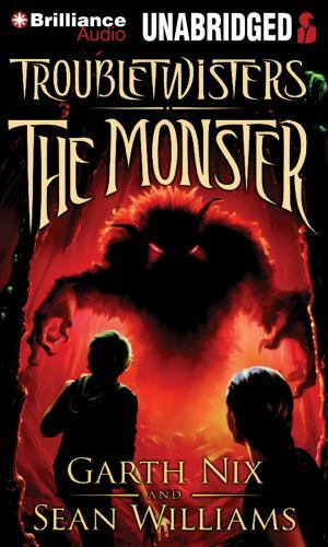 The Monster (Troubletwisters) Nix, Garth; Williams, Sean and McGeagh, Stanley