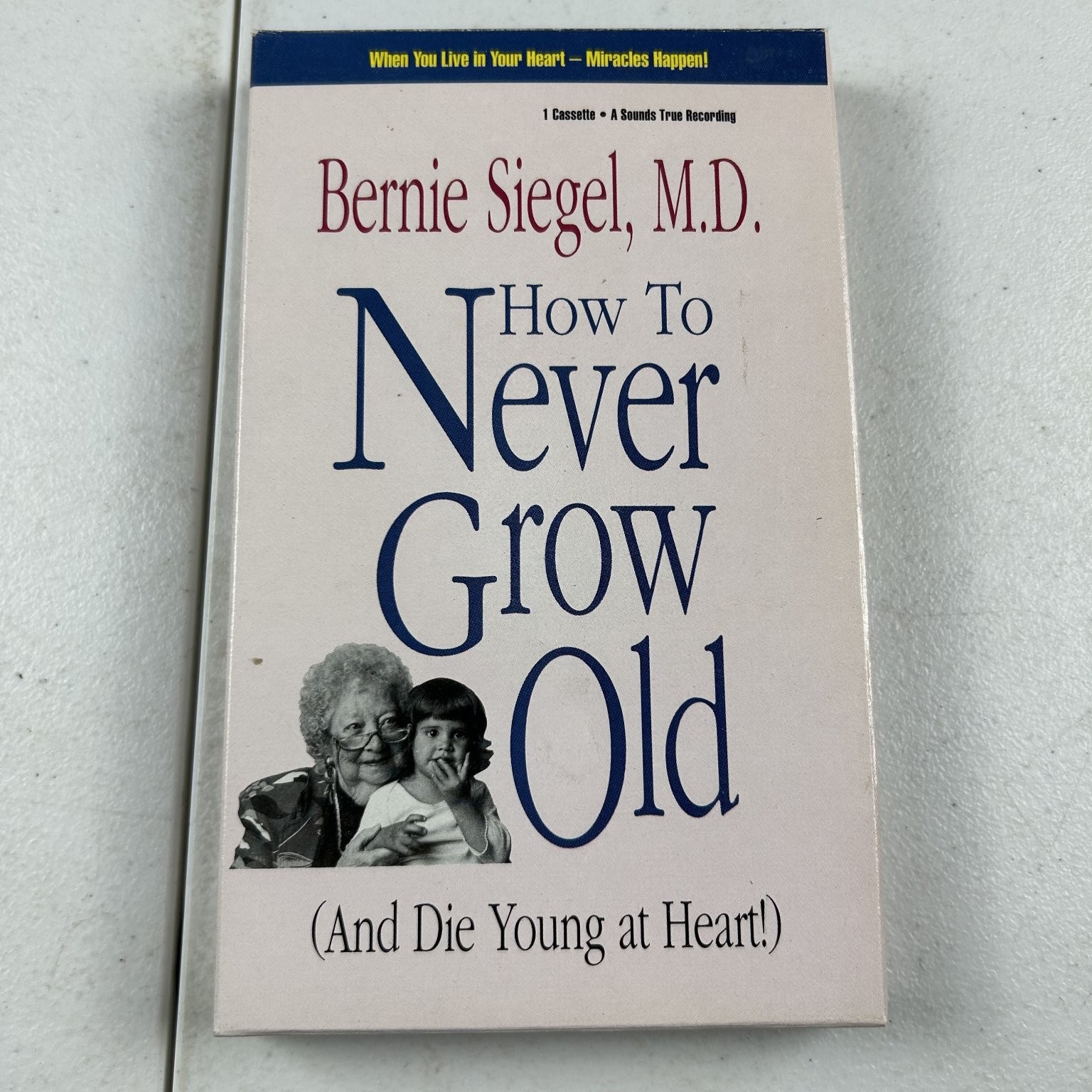 How To Never Grow Old by Bernie Siegel MD Audiobook Cassette 1 Tape