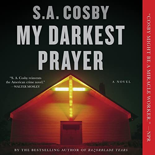 💿︎ AUDIOBOOK 💿 My Darkest Prayer by S. A. Cosby