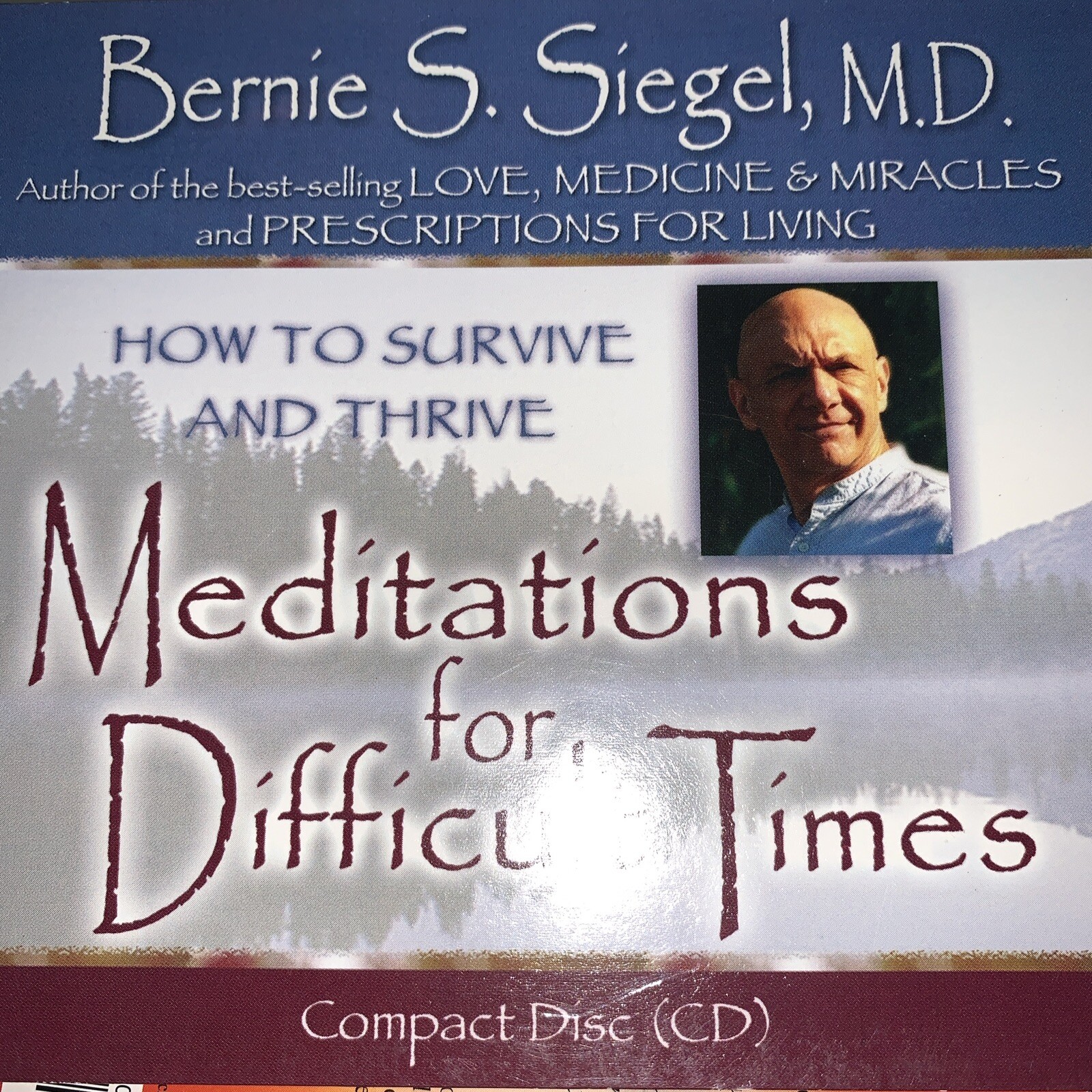 Meditations Difficult Times: How to Survive and Thrive — Bernie Siegel — RefCD15