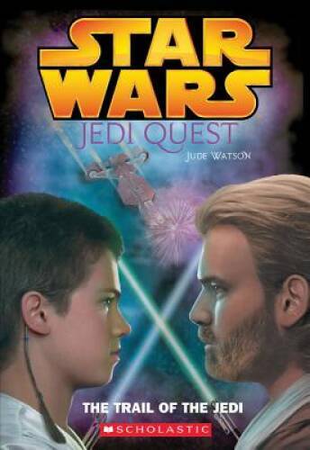 Star Wars: Jedi Quest: The Trail of the Jedi: Jedi Quest #02: The Trail O — GOOD