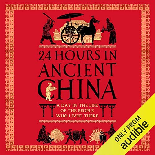 AUDIOBOOK 24 Hours in Ancient China by Yijie Zhuyang