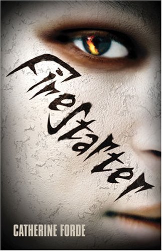 Firestarter By Catherine Forde. 9781405210560