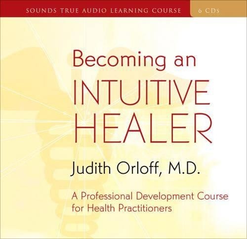 Judith Orloff Becoming an Intuitive Healer (CD)