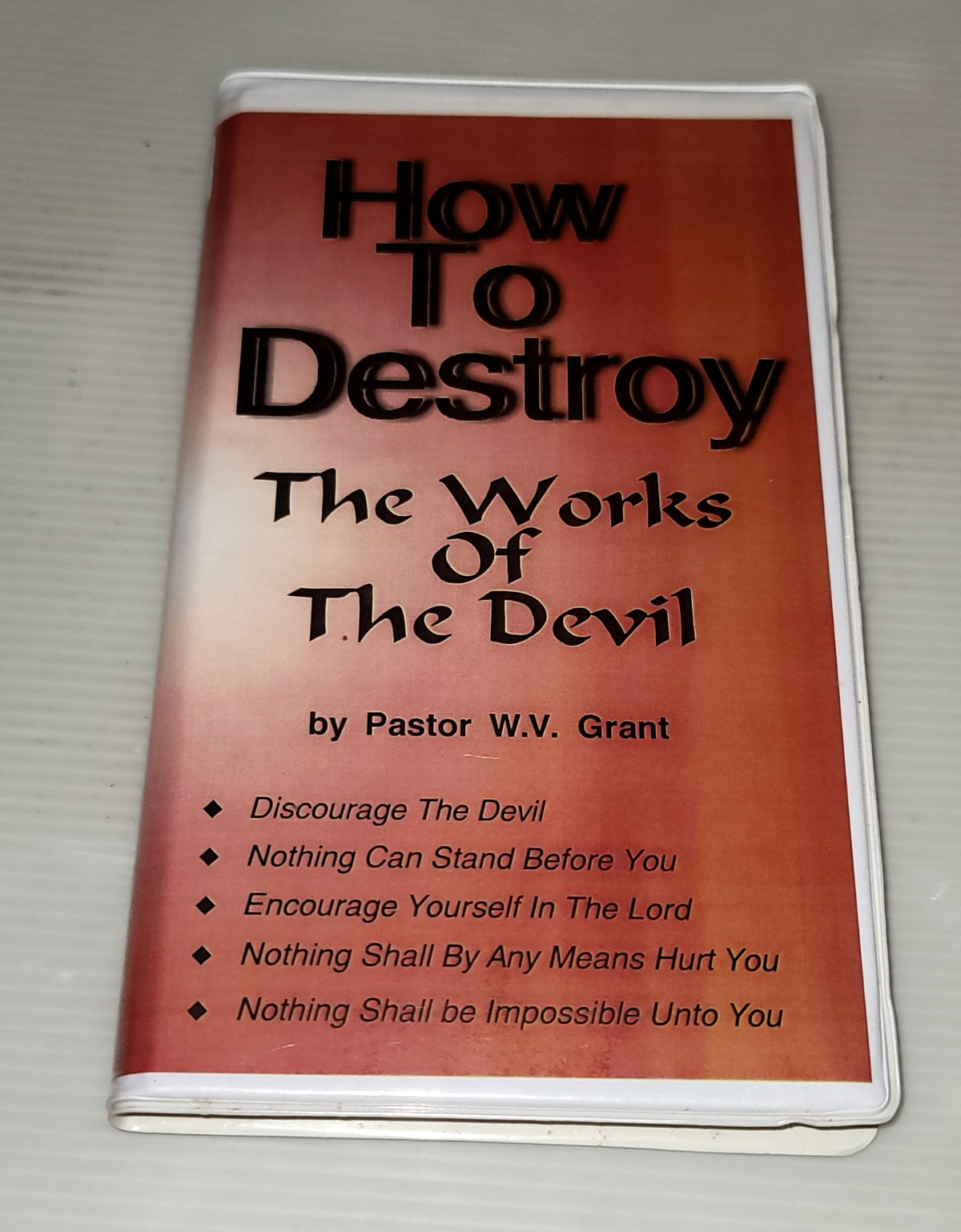 How To Destroy The Works Of The Devil by Pastor W. V. Grant Cassette