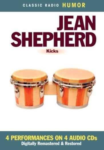 Jean Shepherd: Kicks 4-Disc Set AUDIO CD classic british radio humor remastered!