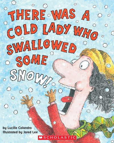 There Was a Cold Lady Who Swallowed Some Snow! by Lucille Colandro, Acceptable B