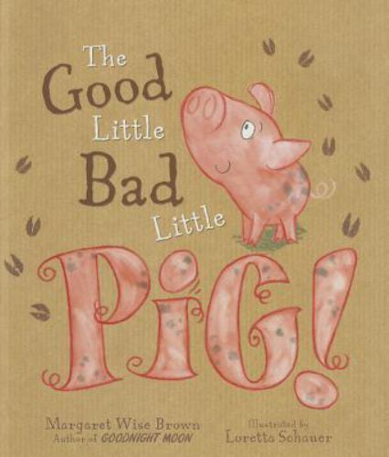 The Good Little Bad Little Pig by Margaret Wise Brown — h/c d/j 2014