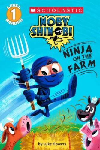 Ninja on the Farm (Scholastic Reader, Level 1: Moby Shinobi) — ACCEPTABLE