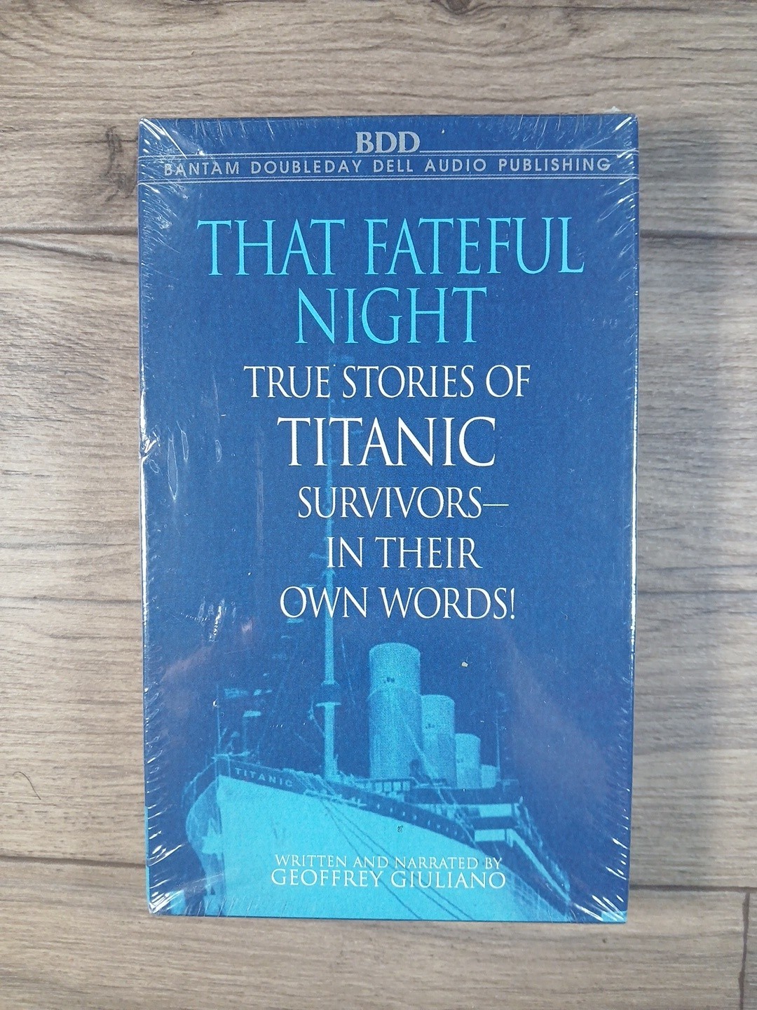 That Fateful Night : True Stories of Titanic Survivors — In Their Own Words! by