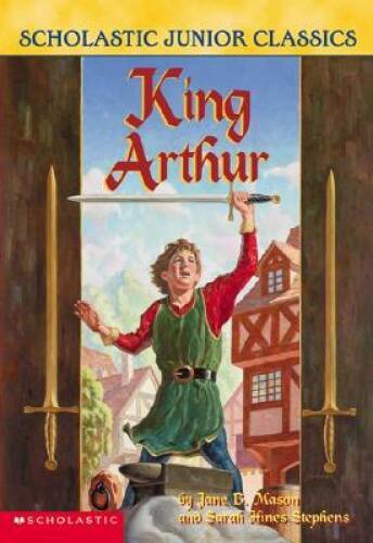 King Arthur (Scholastic Junior Classics) — Paperback — VERY GOOD