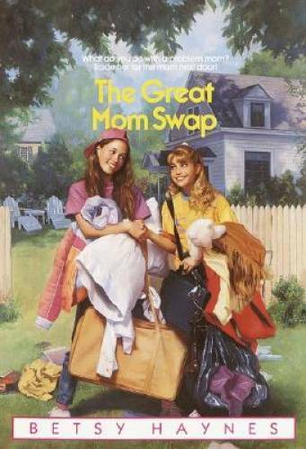 The Great Mom Swap — Paperback By Haynes, Betsy — GOOD