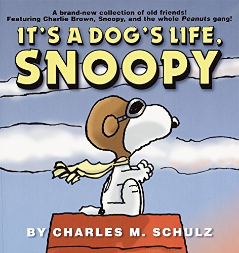 It’s a Dog’s Life, Snoopy, Schulz, Charles M.
