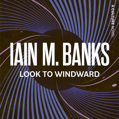 AUDIOBOOK Look to Windward by Iain M. Banks
