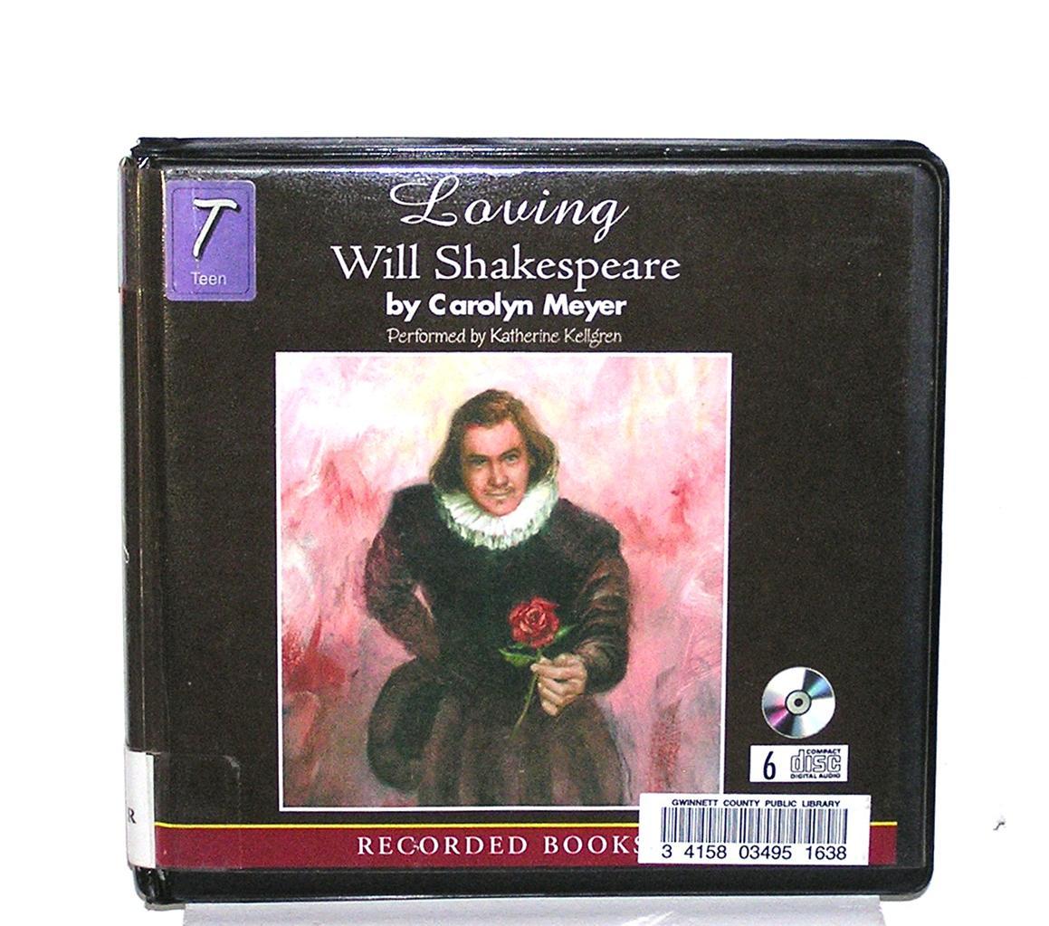 BOOK/AUDIOBOOK CD Age 9+ Carolyn Meyer Fiction LOVING WILL SHAKESPEARE