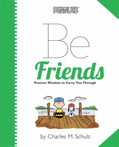 Peanuts Be Friends Peanuts Running Press Hardcover