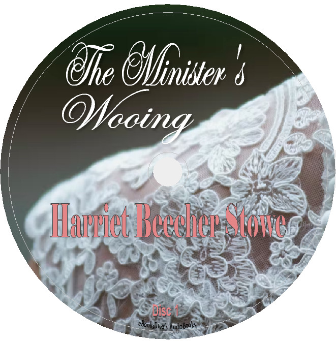 The Minister’s Wooing Harriet Beacher Stowe Romance Audiobook in 13 Audio CDs