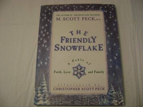 The Friendly Snowflake: A Fable of Faith, Love, and Family — Hardcover — GOOD