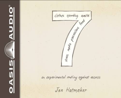 7: An Experimental Mutiny Against Excess — Audio CD By Hatmaker, Jen — VERY GOOD
