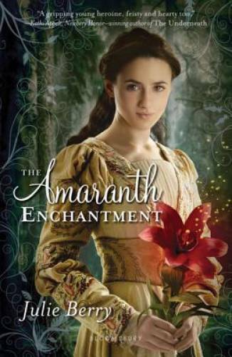 The Amaranth Enchantment — Paperback By Berry, Julie — GOOD