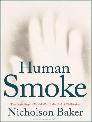 Human Smoke: The Beginnings of World War II, the End of Civilization (AUDIO CD)