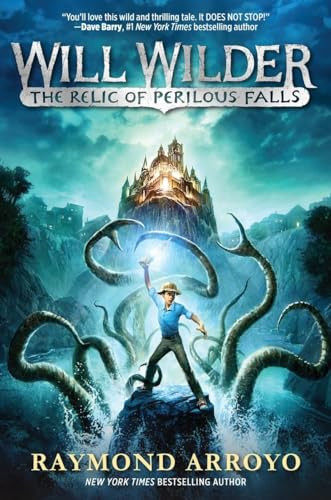 Will Wilder: The Relic of Perilous F…, Raymond Arroyo