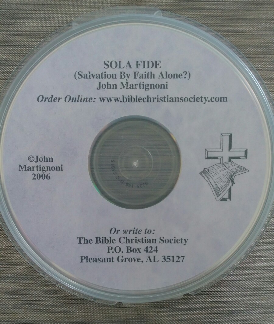 Sola Fide Salvation CD Faith alone? John Martignoni Bible Christian society