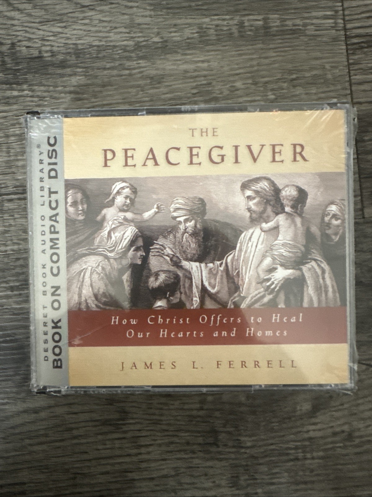 The Peacegiver : How Christ Offers to Heal Hearts and Homes by James L. Ferrell