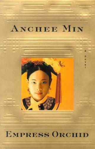 Empress Orchid: A Novel — Hardcover By Min, Anchee — GOOD