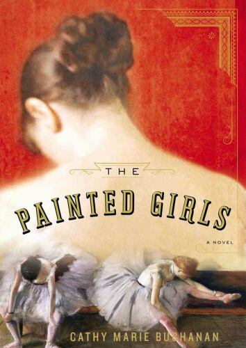 The Painted Girls: A Novel (Library Edition) (AUDIO CD)
