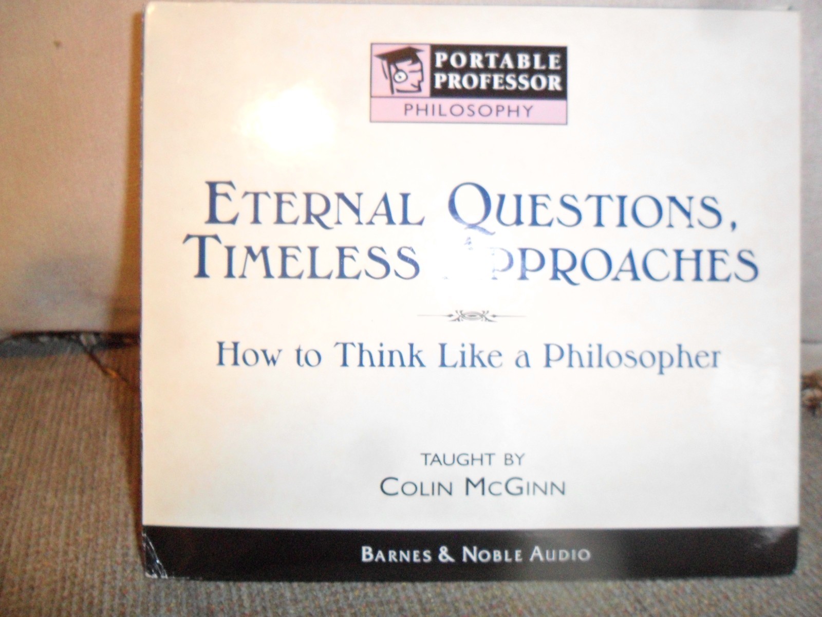 Eternal Questions, Timeless Approaches ~ CD Audio Book ~ Colin McGinn
