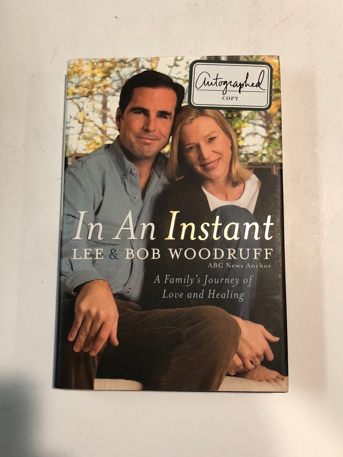 In an Instant : A Family’s Journey of Love…by Lee and Bob Woodruff SIGNED