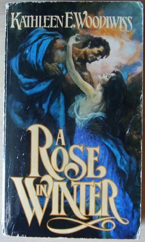 A Rose in Winter By Kathleen E. Woodiwiss. 9780552123044
