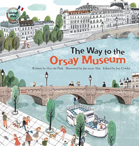 The Way to the Orsay Museum: France (Global Kids Sto…