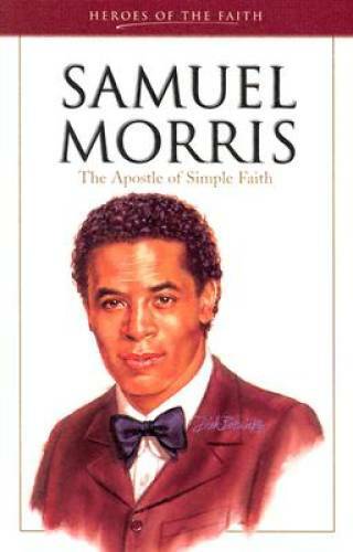 Samuel Morris: The Apostle of Simple Faith (Heroes of the Faith (Barbour — GOOD