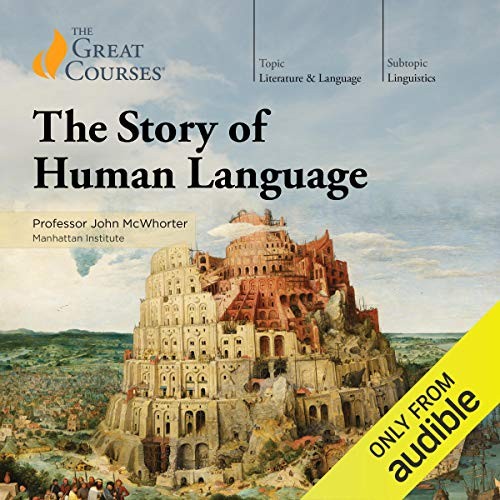 💽Audiobook The Story of Human Language by John McWhorter, The Great Courses 🎧⚡