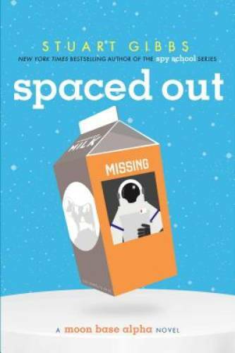 Spaced Out (Moon Base Alpha) — Paperback By Gibbs, Stuart — VERY GOOD