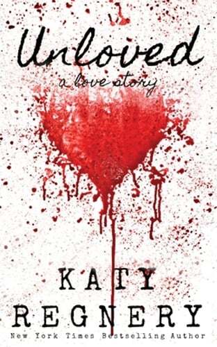 Unloved, a love story by Katy Regnery: New