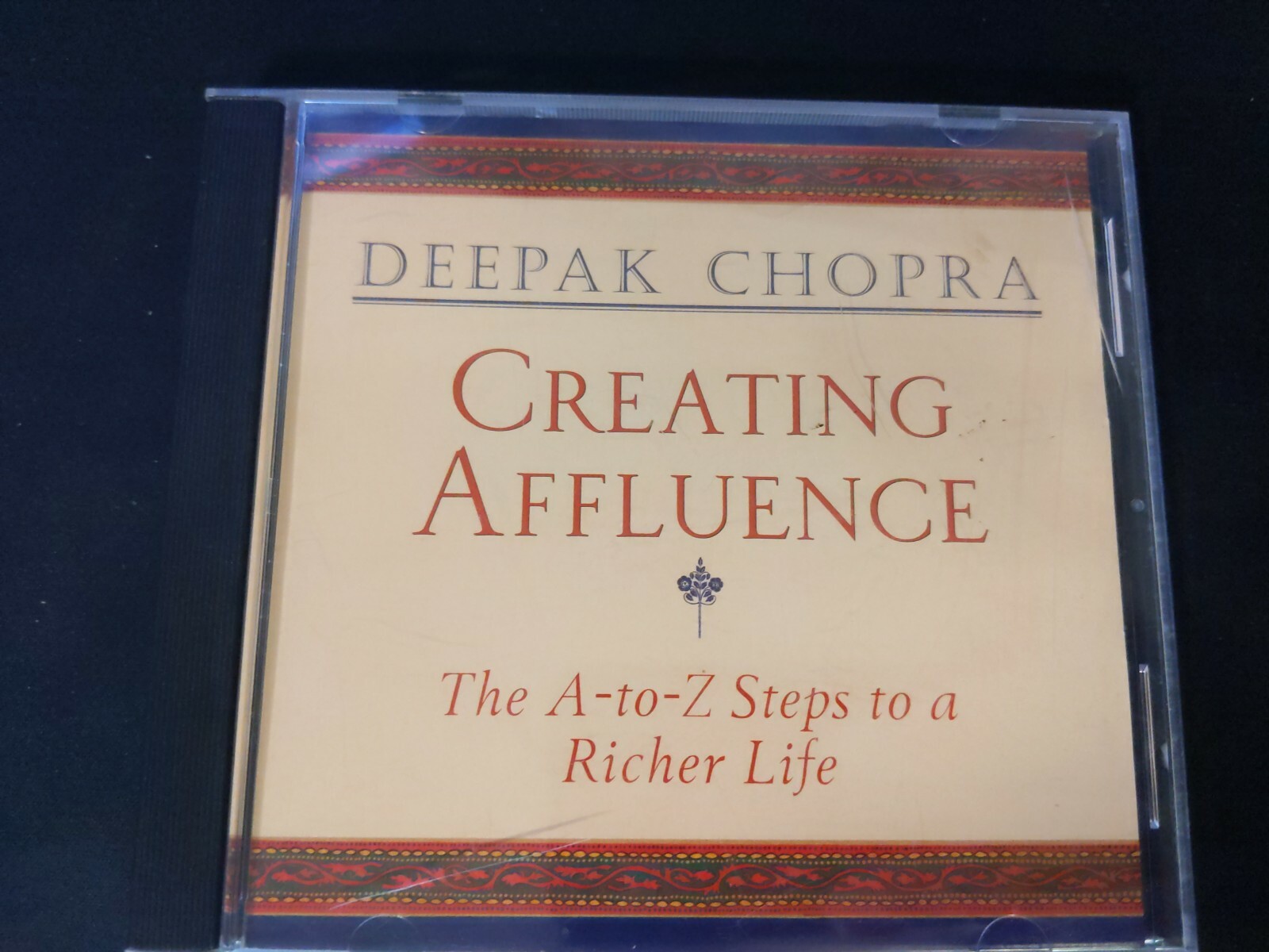 Creating Affluence : The A-to-Z Steps to a Richer Life by Deepak Chopra CD