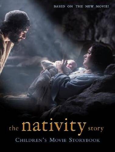 The Nativity Story: Childrens Movie Storybook — Hardcover — GOOD
