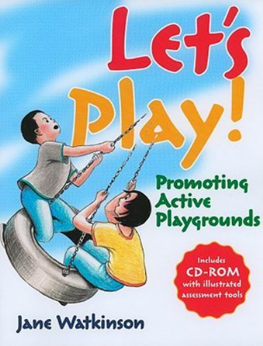 Let’s Play!: Promoting Active Playgrounds, Watkinson, Jane, Very Good Book