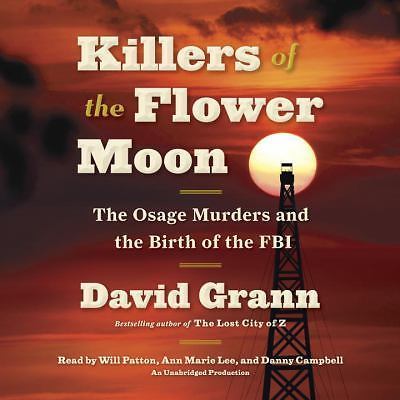 Killers of the Flower Moon The Osage Murders and the Birth of the FBI CDBook TU1