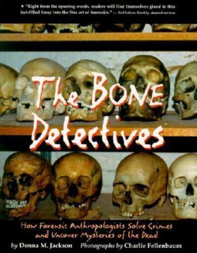 The Bone Detectives : How Forensic Anthropologists Solve Crimes and Uncover Mys…