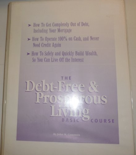 The Debt-Free and Prosperous Living…, Commuta, John M