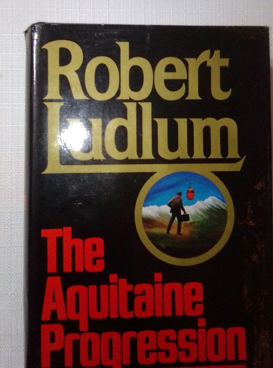 The Aquitaine Progression _Robert Ludlum 1984 _Random House Hardcover