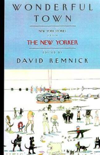 Wonderful Town: New York Stories from The New Yorker — Hardcover — GOOD